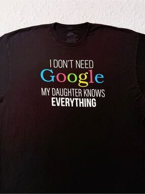 Ann Arbor | Size 2XL | I Don’t Need Google My Daughter Knows Everything Tee